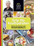 Yvonne Lemmers - Grip op Koolhydraten. Snelle en makkelijke weekmenu's