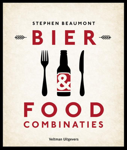 Stephen Beaumont - Bier & Foodcombinaties *Uitverkocht*