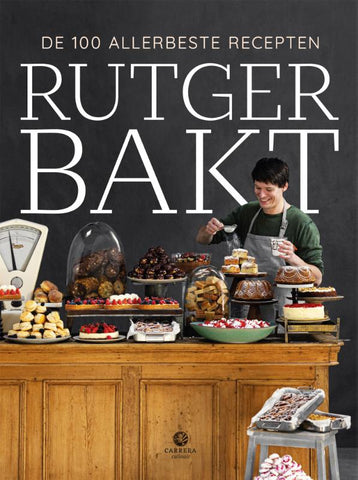 Rutger van den Broek - Rutger bakt de 100 allerbeste recepten *Uitverkocht*