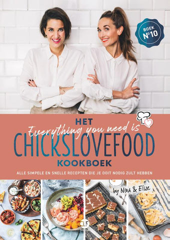 Nina de Bruijn en Elise Gruppen - Het everything you need is Chickslovefood-kookboek