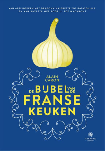 Alain Caron - De bijbel van de Franse keuken