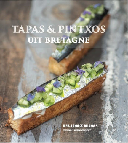 Joris Delanghe - Tapas & Pintxos uit Bretagne *tijdelijk niet leverbaar*