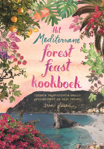 Erin Gleeson - Het mediterrane forest feast kookboek