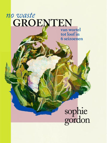Sophie Gordon - No waste groenten
