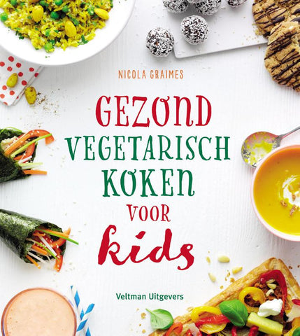 Nicola Graimes - Gezond vegetarisch voor kids