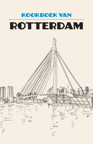 Karen Groeneveld - Kookboek van Rotterdam