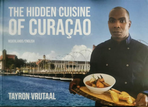 Tayron Vrutaal - The hidden cuisine of Curaçao